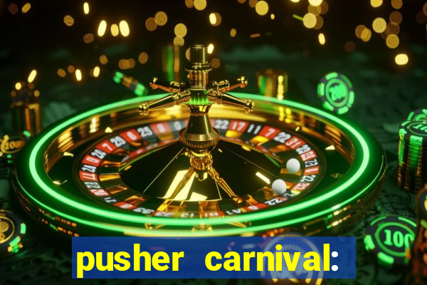 pusher carnival: coin master